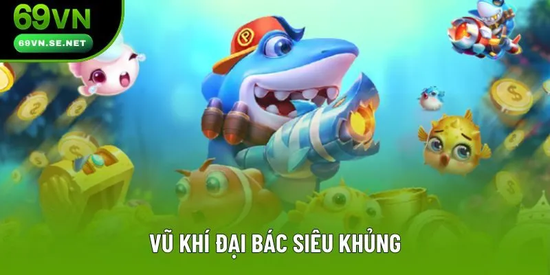 Vũ khí đại bác siêu khủng Vũ khí đại bác siêu khủng