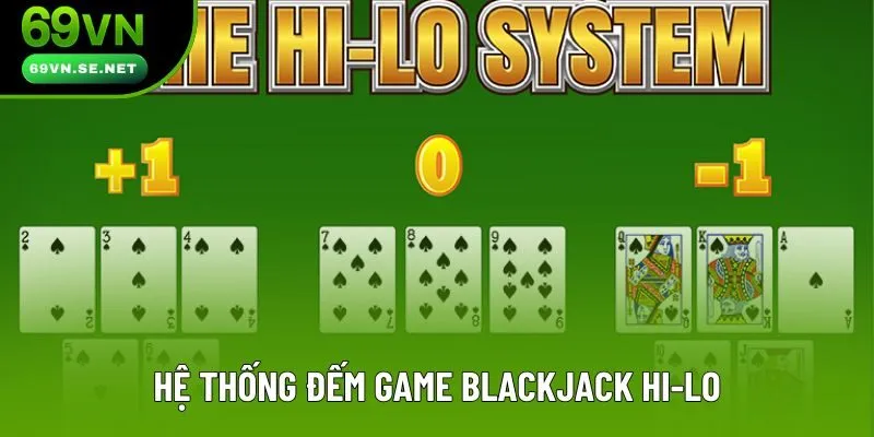 Hệ thống đếm game Blackjack Hi-Lo