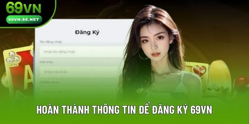 Hoàn thành thông tin để đăng ký 69VN
