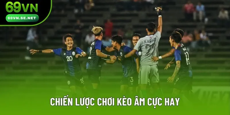 Cần có chiến lược cụ thể, rõ ràng mới có thể ăn được kèo âm