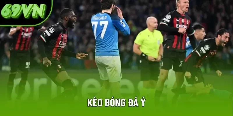 Kèo Bóng Đá Ý Là Gì? Hướng Dẫn Chiến Lược Phù Hợp Nhất