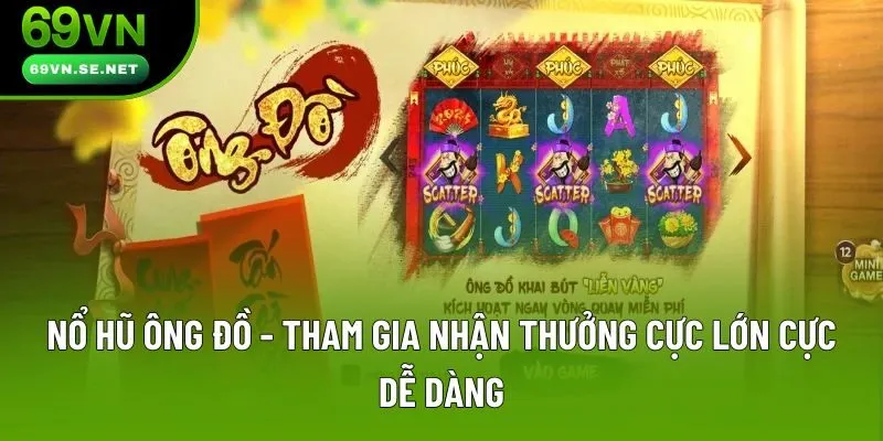 Nổ Hũ Ông Đồ - Tham Gia Nhận Thưởng Cực Lớn Cực Dễ Dàng