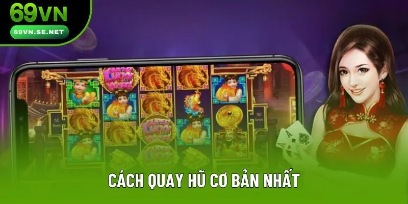 Cách quay hũ cơ bản nhất