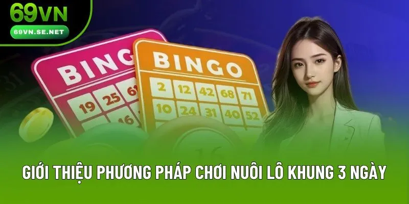 Giới thiệu phương pháp chơi nuôi lô khung 3 ngày Giới thiệu phương pháp chơi nuôi lô khung 3 ngày