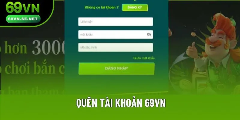 Quên Tài Khoản 69VN - Mẹo Giữ Trọn Niềm Vui Bất Tận