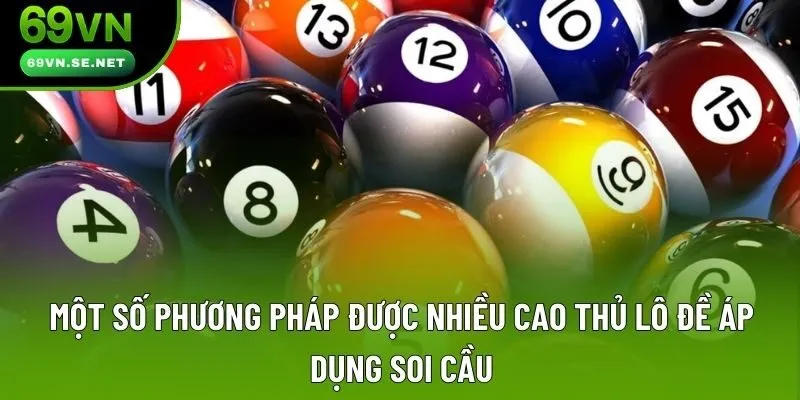 Một số phương pháp được nhiều cao thủ lô đề áp dụng soi cầu