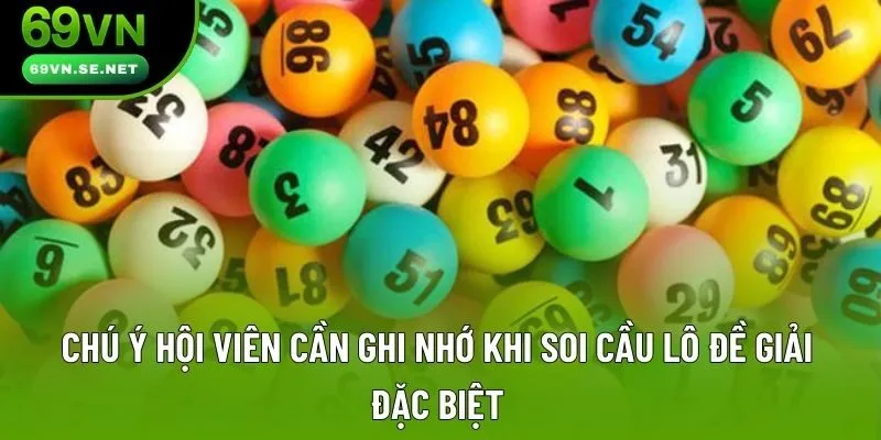 Chú ý hội viên cần ghi nhớ khi soi cầu lô đề giải đặc biệt