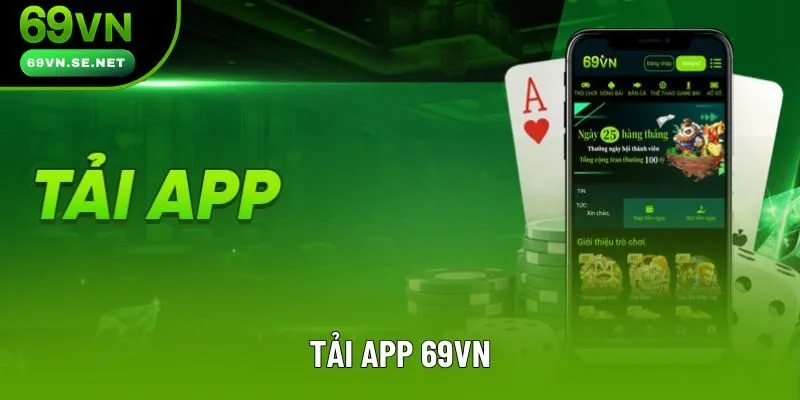 Tải App 69VN - Trải Nghiệm Giải Trí Hết Mình Cực Đỉnh