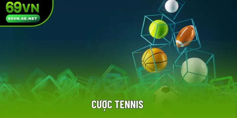 Cược tennis phù hợp với những người thích sự tinh tế