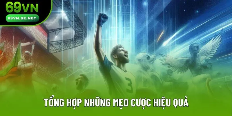 Tổng hợp những mẹo cược hiệu quả